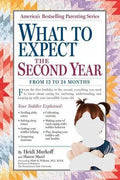 What to Expect the Second Year : From 12 to 24 Months by Heidi Murkoff (2011,...